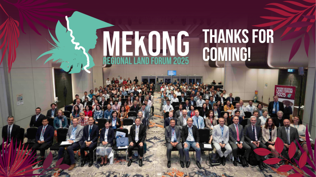 Mekong Regional Land Forum 2025 Thank you for coming