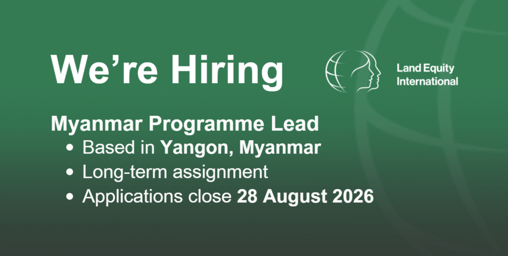 hiring myanmar programme lead for the Mekong Land Intiative. Based on Yangon, Myanmar. Long Term assignment. Myanmar nationals. Applications close on 28 August 2026.